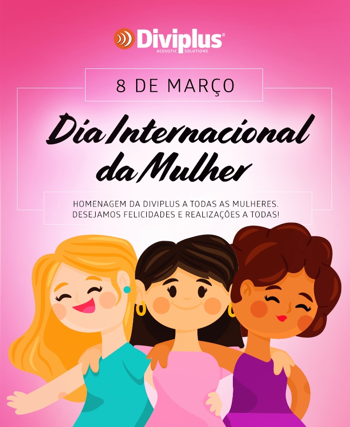 8 de Março: Dia Internacional da Mulher – Diviplus